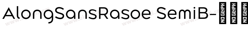 AlongSansRasoe SemiB字体转换